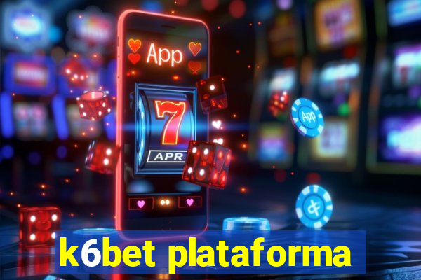 k6bet plataforma